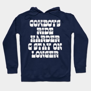 Cowboys Ride Harder & Stay On Longer Hoodie